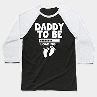 Daddy To Be Loading Baseball T-Shirt